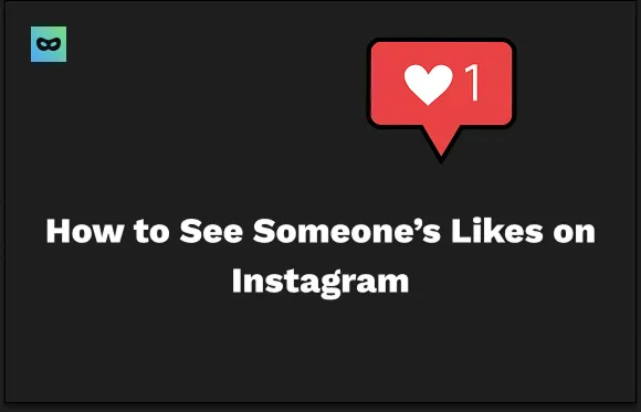 How to See Someone’s Likes on Instagram How to See Someone’s Likes on Instagram
