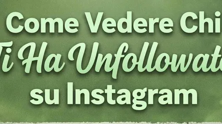 Come Vedere Chi Ti Ha Unfollowato su Instagram Come Vedere Chi Ti Ha Unfollowato su Instagram