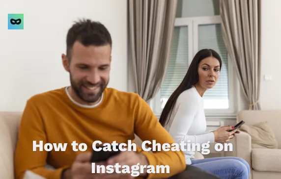 How to Catch Cheating on Instagram How to Catch Cheating on Instagram