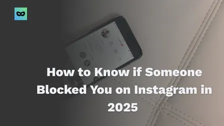 Cómo ver quién me tiene bloqueado en Instagram y si estás bloqueado: Las mejores formas