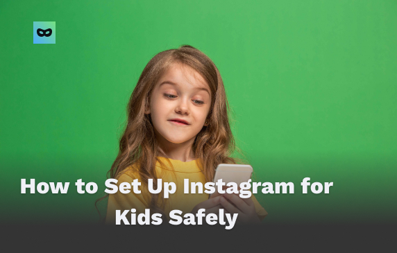 How to Set Up Instagram for Kids Safely